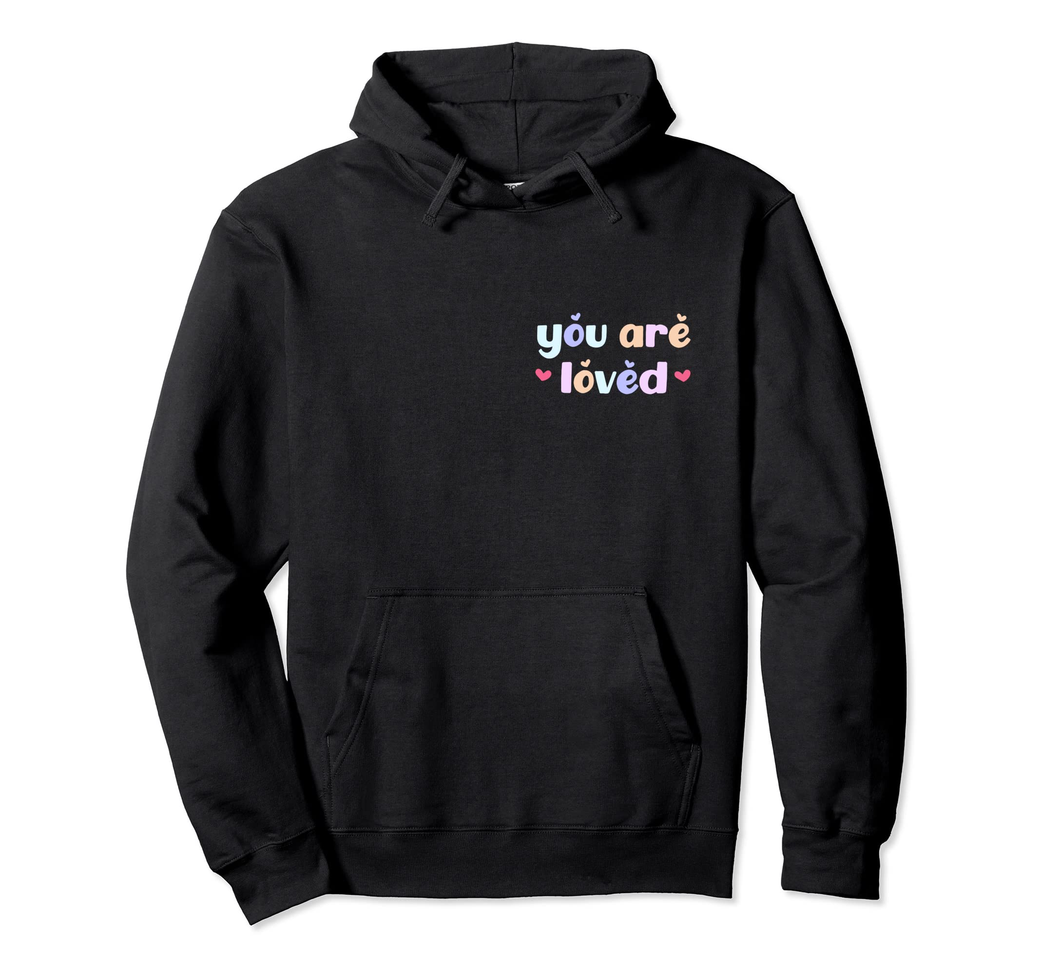 Dear Person Behind Me You Are Loved Hoodie - Minimalist Print for Adults - T-Shirt, Sweatshirt, Hoodie