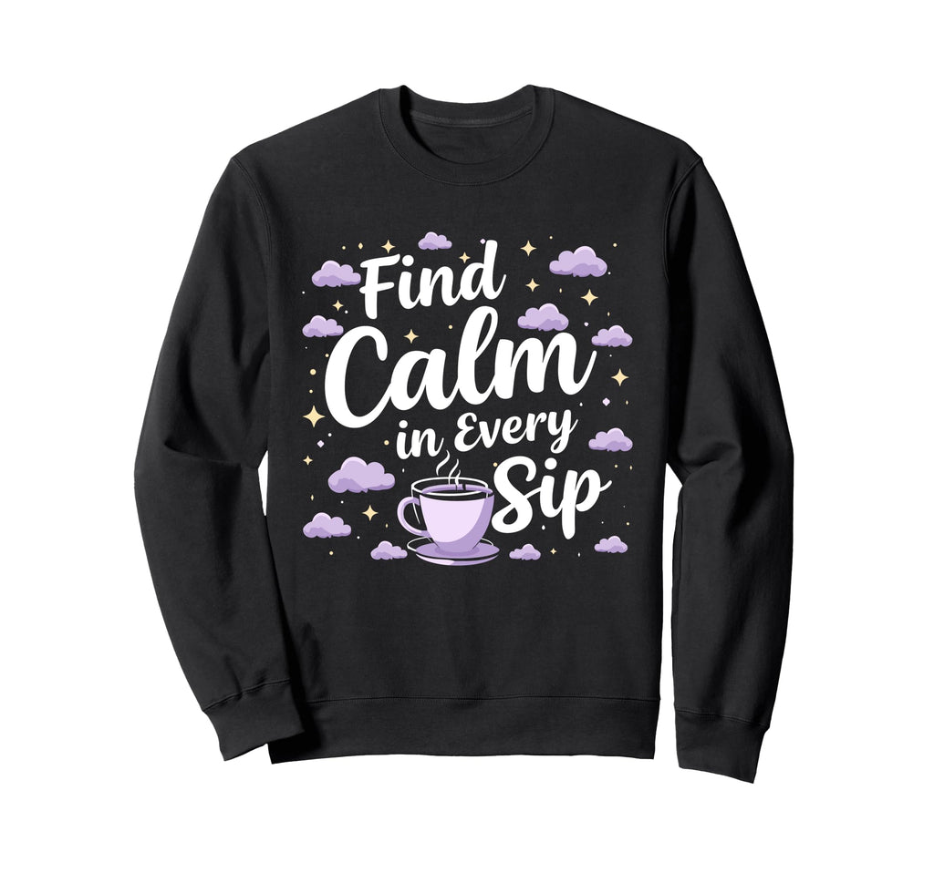 Calming Mornings Mindfulness Tea Sweatshirt - Minimalist Print for Adults - T-Shirt, Sweatshirt, Hoodie