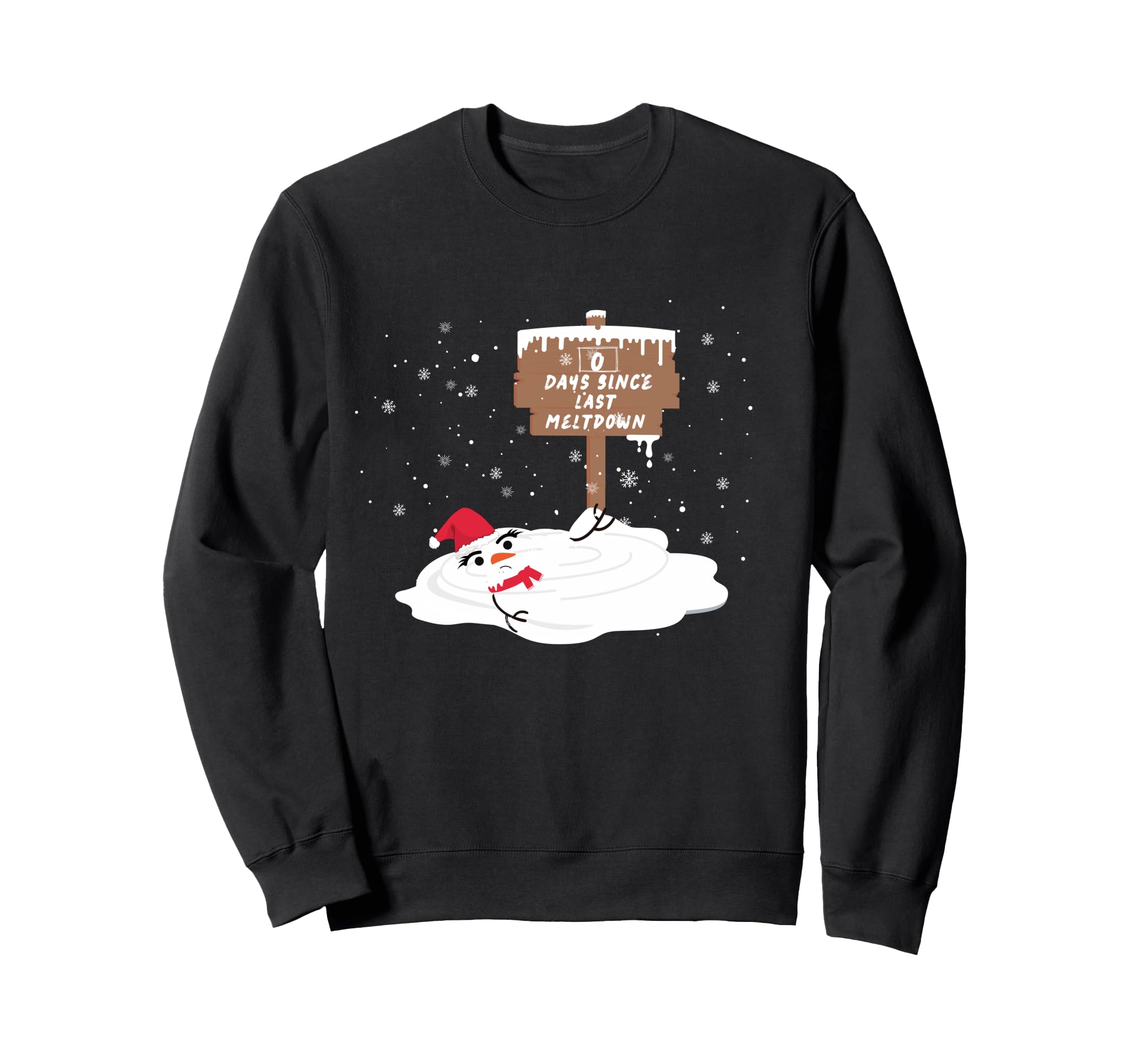 0 Days Since Last Meltdown Sweatshirt - Casual Everyday Wear Unisex - T-Shirt, Sweatshirt, Hoodie