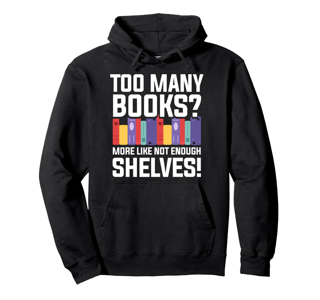 Reading Bookshelf Book Club Nerdy Hoodie - Graphic Print Men Women - T-Shirt, Sweatshirt, Hoodie