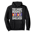 Reading Bookshelf Book Club Nerdy Hoodie - Graphic Print Men Women - T-Shirt, Sweatshirt, Hoodie