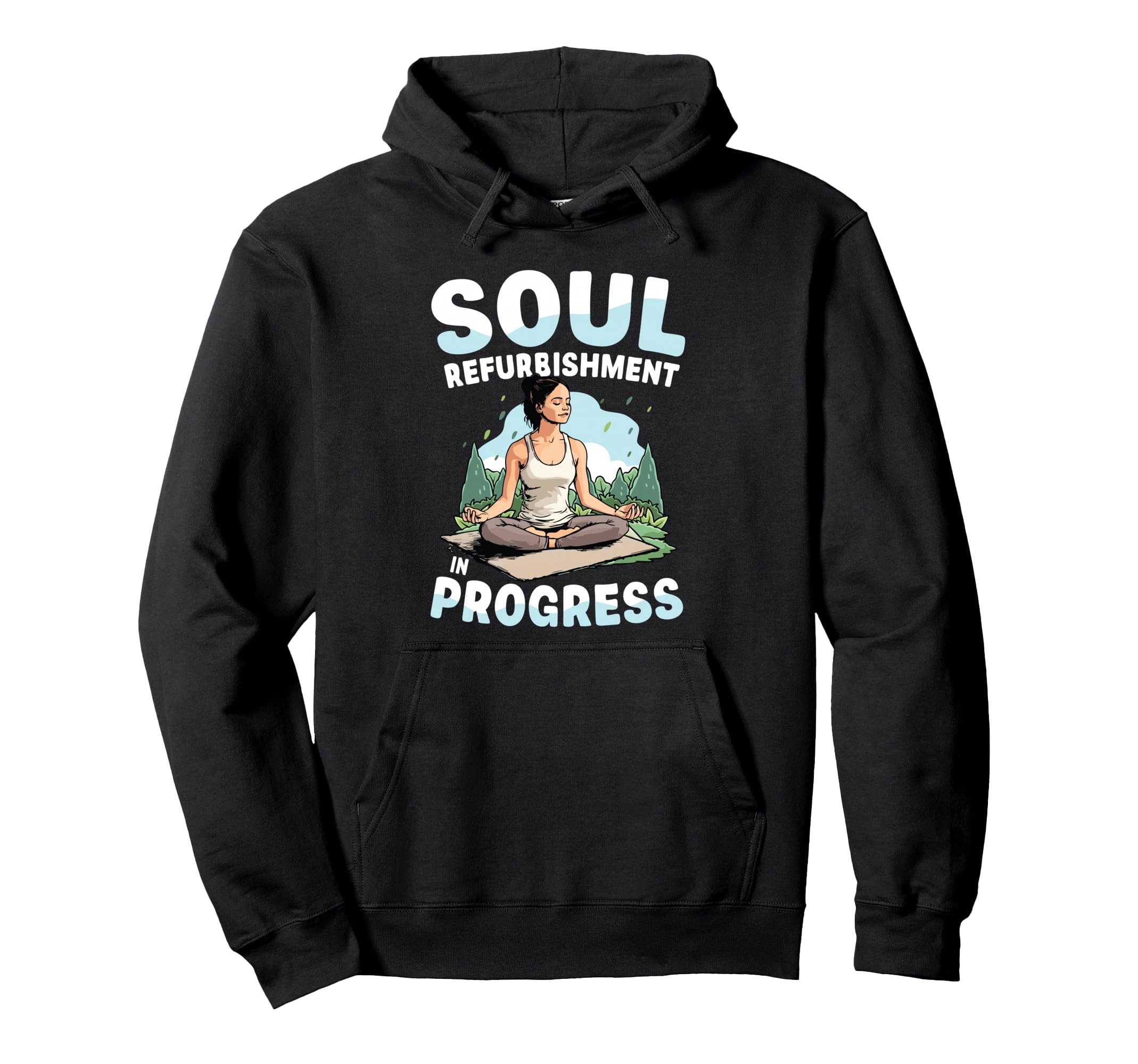 Soul Refurbishment Progress Yoga Hoodie - Novelty Apparel Men Women - T-Shirt, Sweatshirt, Hoodie