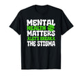 Mental Health Matters Lets Break Stigma T-Shirt - Novelty Apparel Men Women - T-Shirt, Sweatshirt, Hoodie