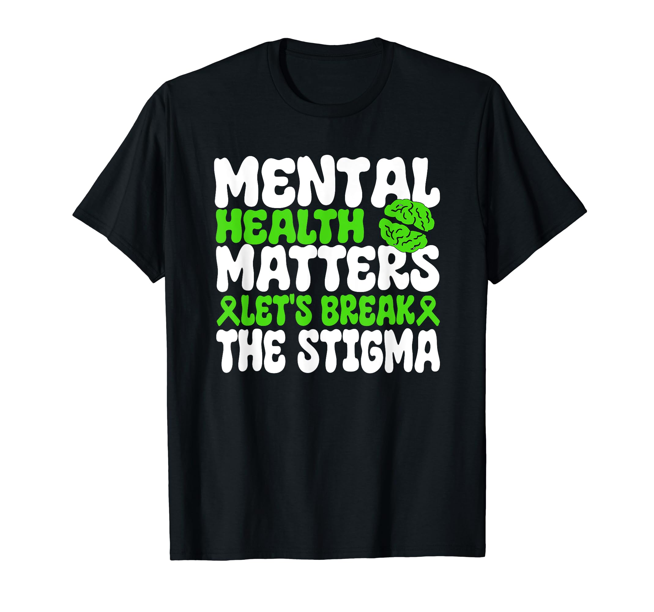 Mental Health Matters Lets Break Stigma T-Shirt - Novelty Apparel Men Women - T-Shirt, Sweatshirt, Hoodie