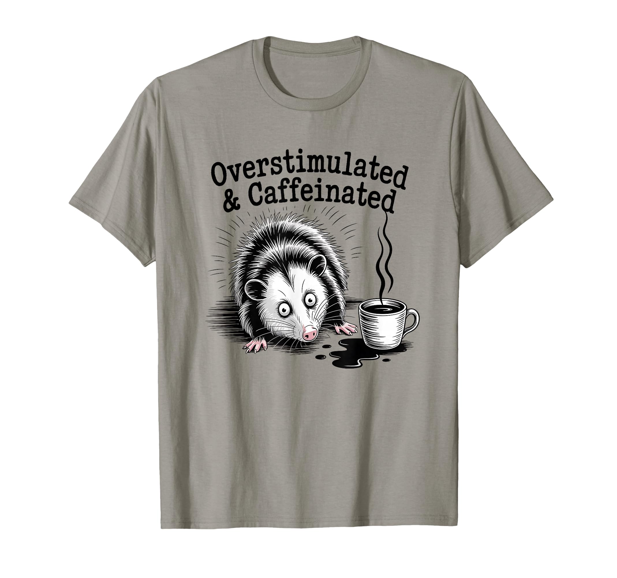 Overstimulated And Caffeinated T-Shirt - Aesthetic Graphic Men Women - T-Shirt, Sweatshirt, Hoodie
