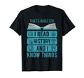 I Read History And Know Things Book T-Shirt - Novelty Apparel Unisex - T-Shirt, Sweatshirt, Hoodie
