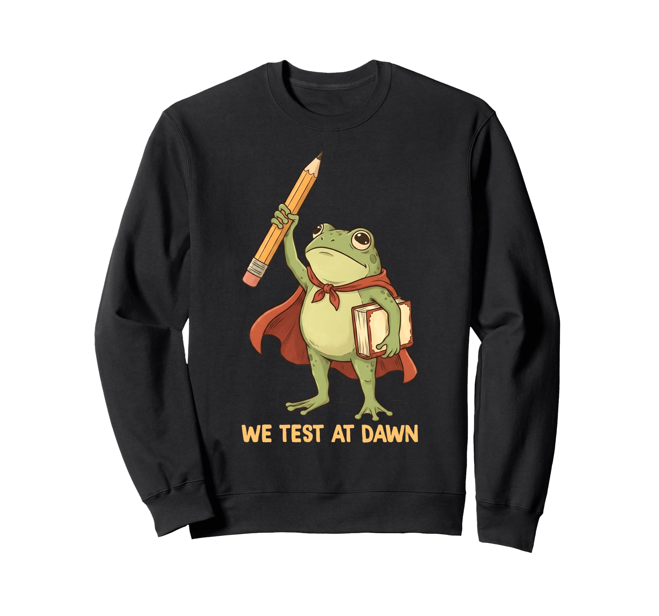 We Test Dawn Frog Teacher Test Day Sweatshirt - Trendy Graphic Men Women - T-Shirt, Sweatshirt, Hoodie