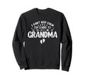 I Cant Keep Calm Im Going To Be Sweatshirt - Fun Novelty Design Unisex - T-Shirt, Sweatshirt, Hoodie