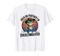 Hold Partner Im Overstimulated T-Shirt - Casual Everyday Wear for Adults - T-Shirt, Sweatshirt, Hoodie