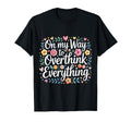 My Way To Overthink Everything T-Shirt - Unique Graphic Men Women - T-Shirt, Sweatshirt, Hoodie