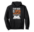 If My Book Is Open Your Mouth Should Be Hoodie - Trendy Graphic for Adults - T-Shirt, Sweatshirt, Hoodie