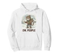 Ew People Cat Funny Anti Social Hoodie - Casual Everyday Wear Men Women - T-Shirt, Sweatshirt, Hoodie