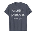 Quiet Please Thank You T-Shirt - Minimalist Print Unisex - T-Shirt, Sweatshirt, Hoodie