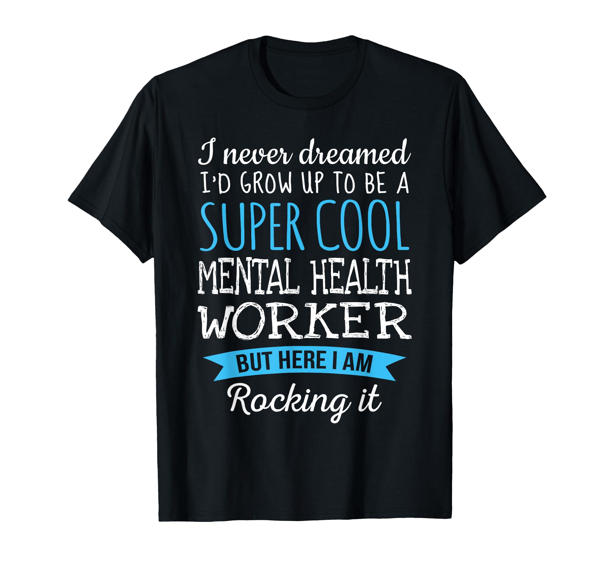 Funny Mental Health Worker Appreciation T-Shirt - Trendy Graphic Men Women - T-Shirt, Sweatshirt, Hoodie