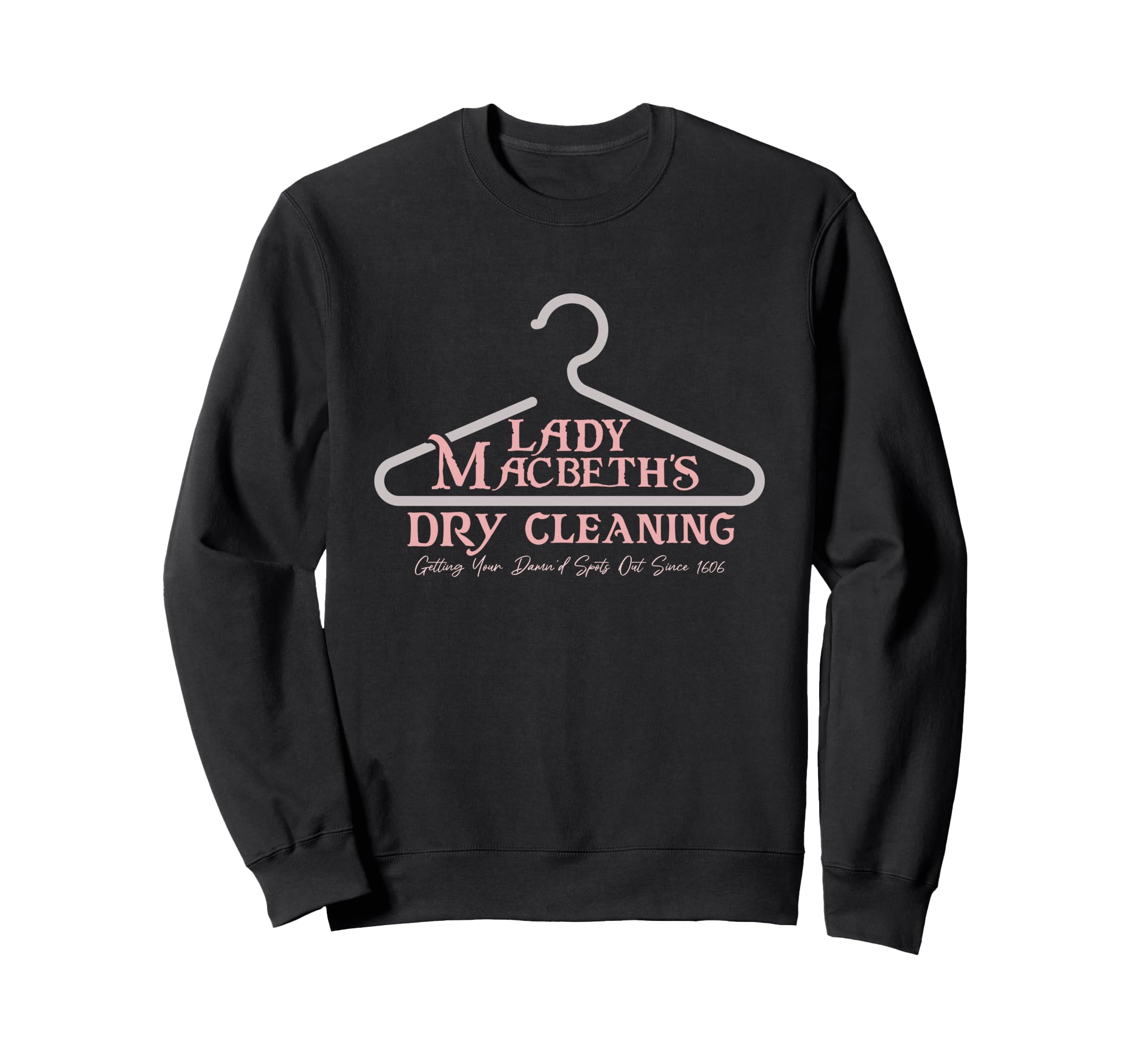 Lady Macbeth Dry Cleaning From Sweatshirt - Unique Graphic Men Women - T-Shirt, Sweatshirt, Hoodie
