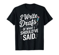 I Write Drafts What I Shouldve Said T-Shirt - Minimalist Print Men Women - T-Shirt, Sweatshirt, Hoodie