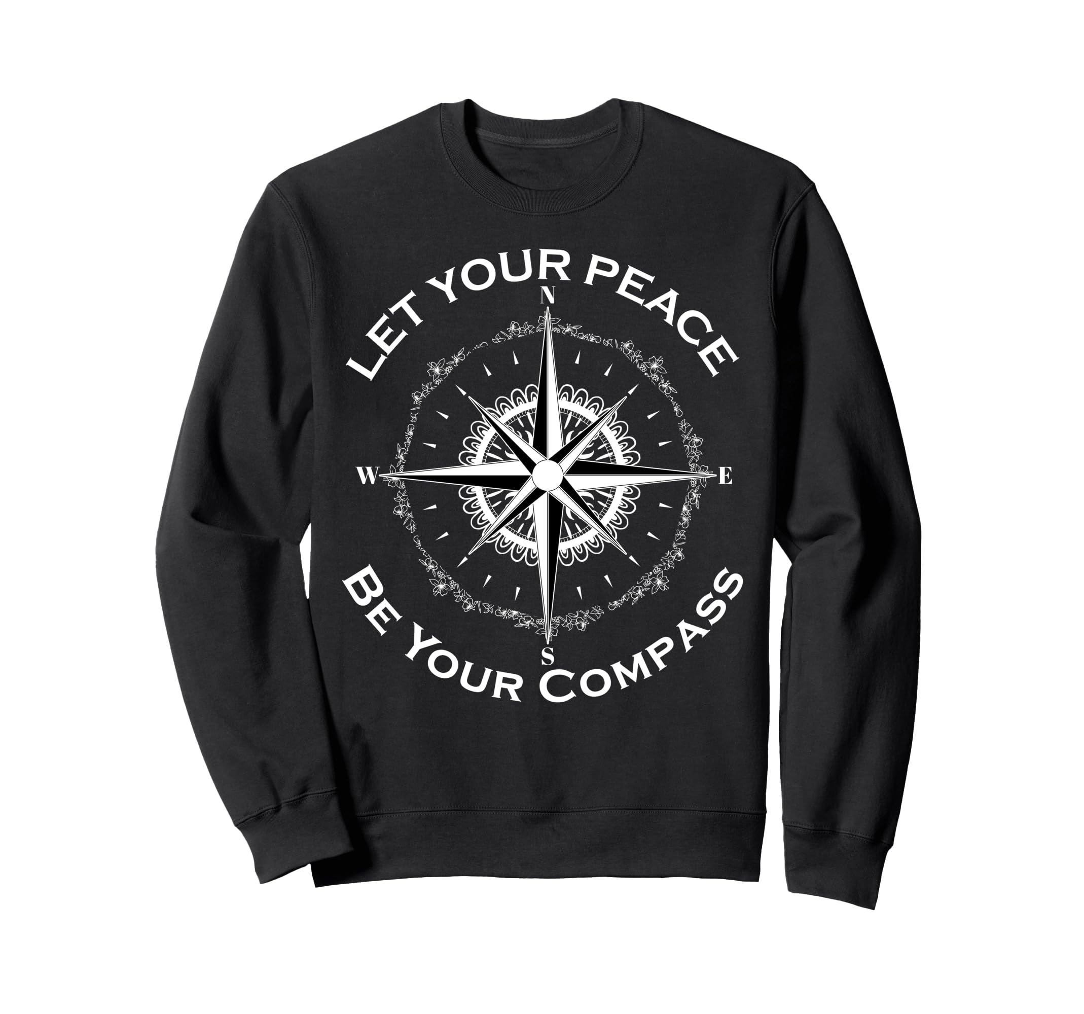 Let Your Peace Be Your Compass Sweatshirt - Aesthetic Graphic Men Women - T-Shirt, Sweatshirt, Hoodie