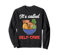 Asian Food Ramen Its Called Self Sweatshirt - Novelty Apparel Men Women - T-Shirt, Sweatshirt, Hoodie