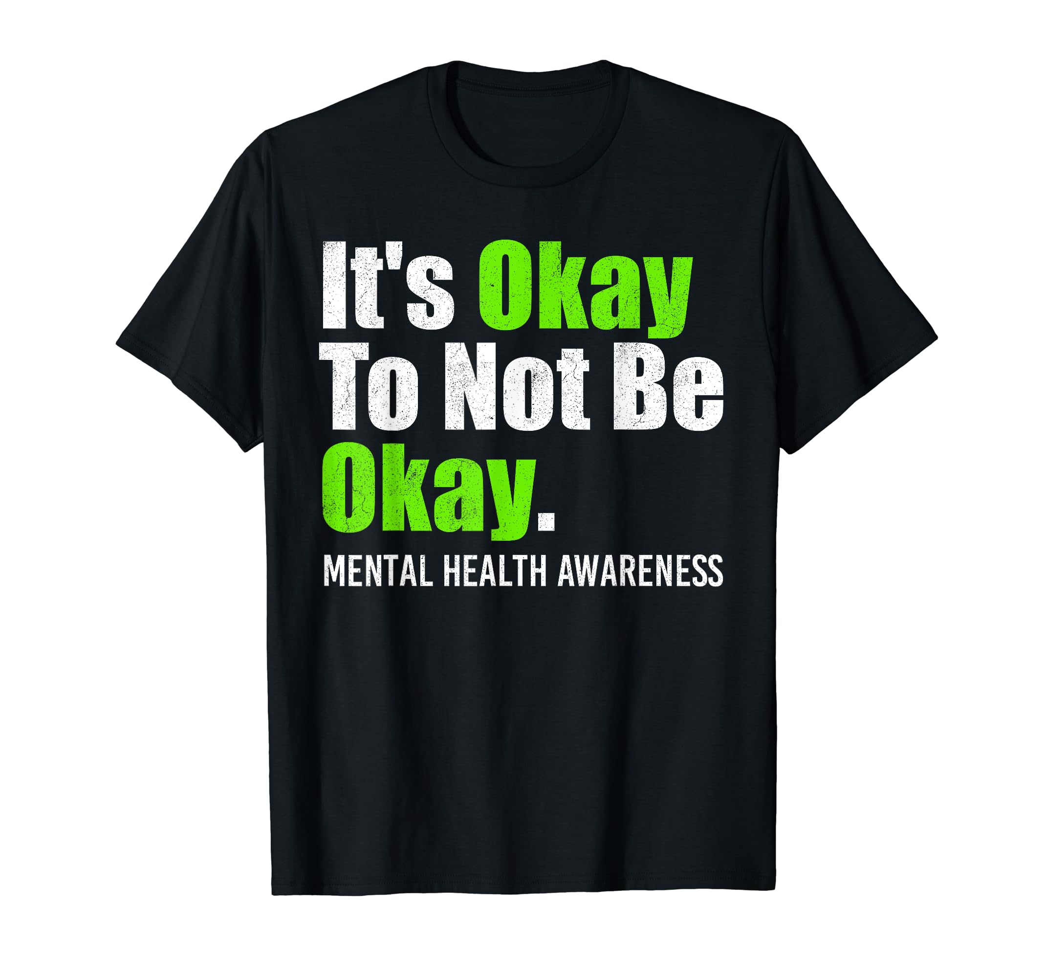 Its Okay To Not Be Okay Mental T-Shirt - Streetwear Style for Adults - T-Shirt, Sweatshirt, Hoodie