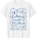 Lakeside with The Bride Lake Bachelorette Matching T-Shirt Unisex T-shirt, Sweatshirt, Hoodie, Long Sleeve Tee - T-Shirt, Sweatshirt, Hoodie