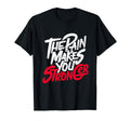 Motivational Pain Makes You Stronger T-Shirt - Graphic Print for Adults - T-Shirt, Sweatshirt, Hoodie