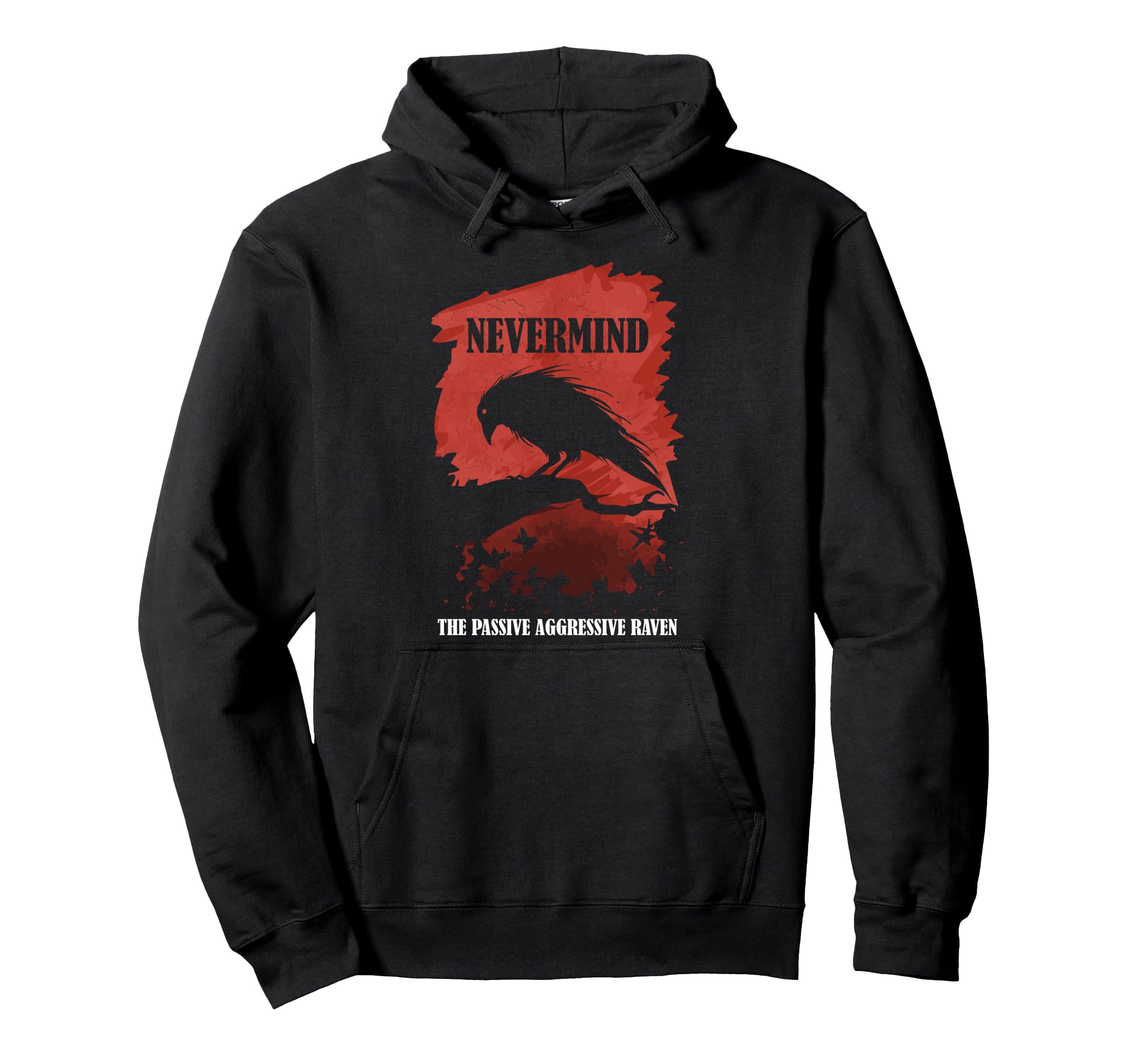 Passive Aggressive Raven Literature Hoodie - Aesthetic Graphic Men Women - T-Shirt, Sweatshirt, Hoodie