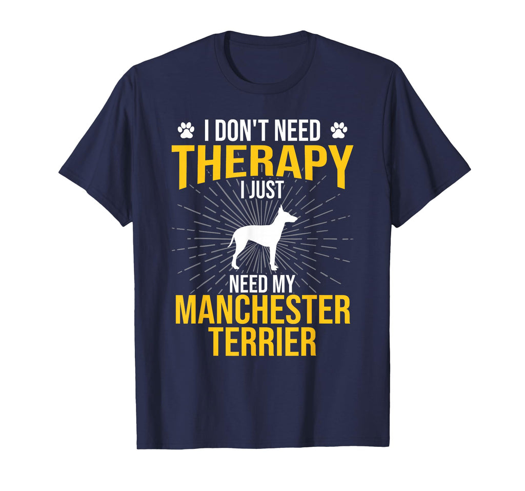 I Just Need My Manchester Terrier Dog T-Shirt - Minimalist Print Men Women - T-Shirt, Sweatshirt, Hoodie