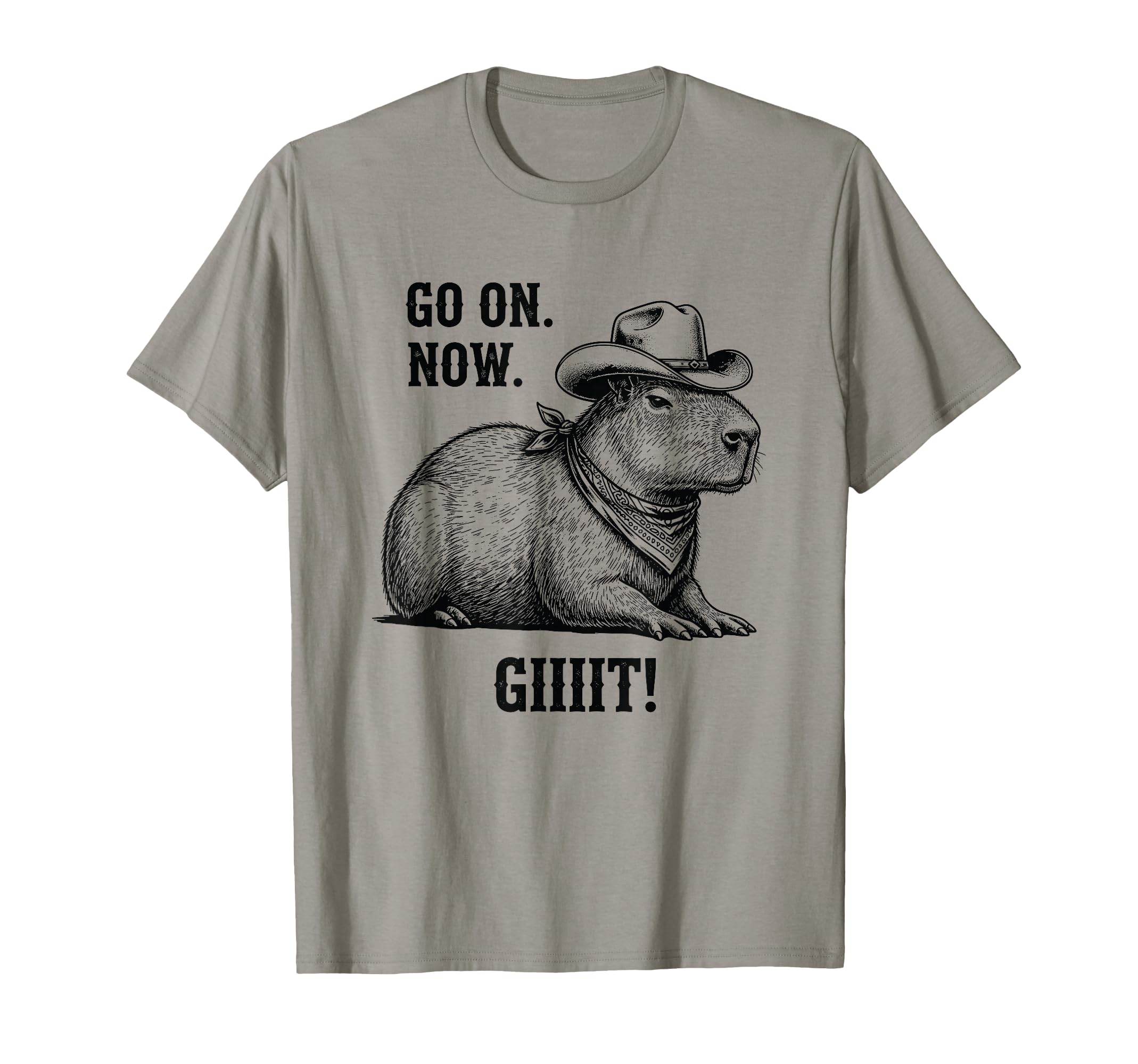 Cowboy Capybara Go Now Git Funny T-Shirt - Casual Everyday Wear Men Women - T-Shirt, Sweatshirt, Hoodie