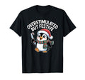 Funny Overstimulated But Festive T-Shirt - Casual Everyday Wear Unisex - T-Shirt, Sweatshirt, Hoodie
