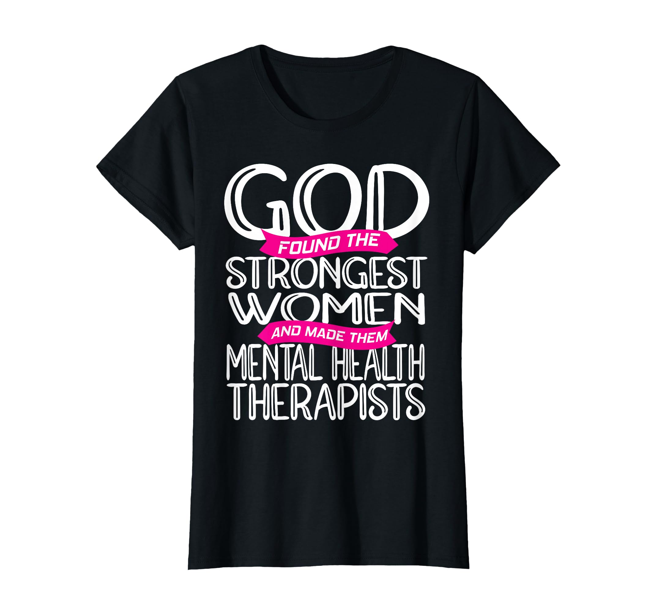 Strongest Mental Health Therapist T-Shirt - Novelty Apparel Men Women - T-Shirt, Sweatshirt, Hoodie
