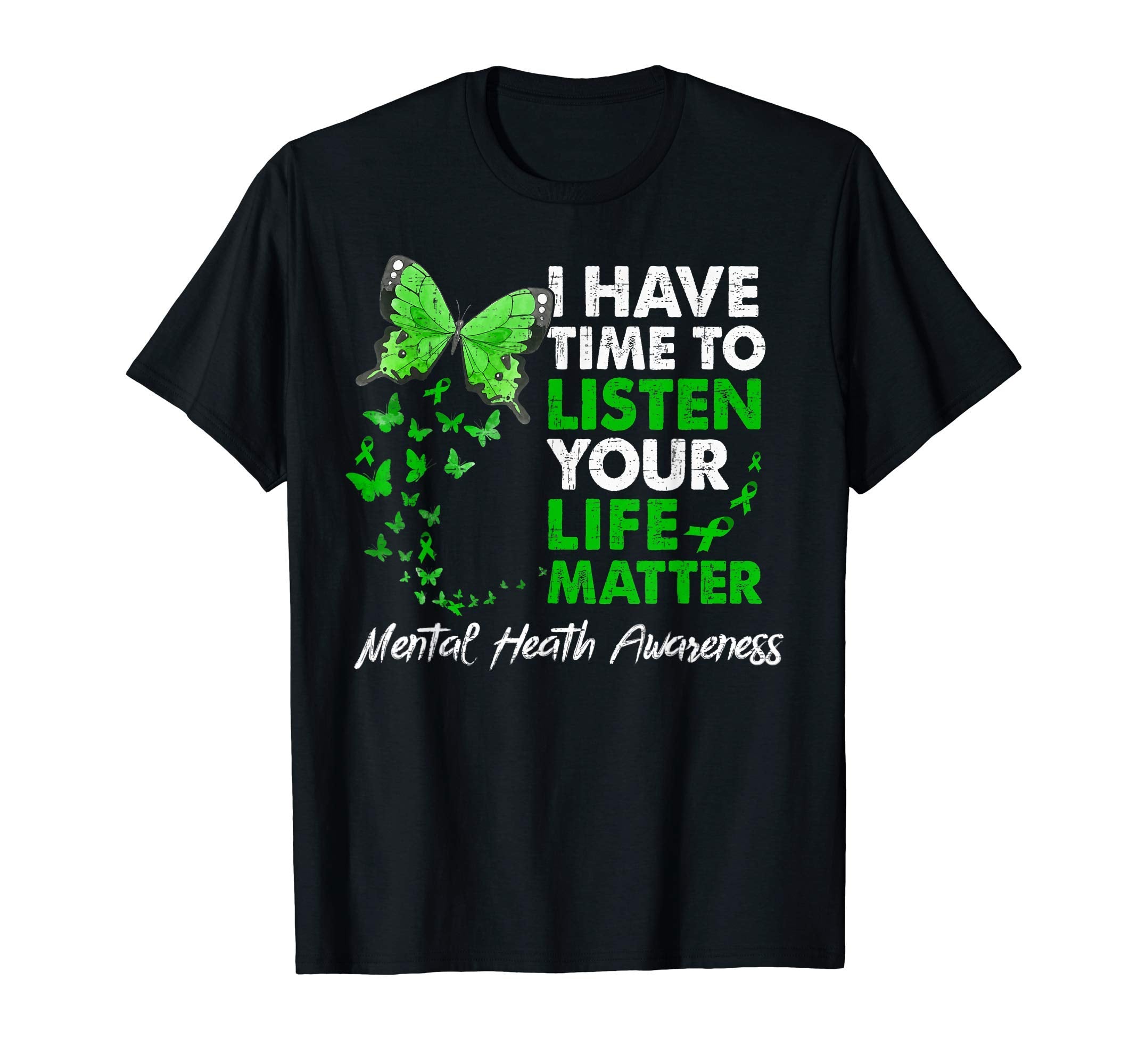 I Have Time To Listen Your Life Matter T-Shirt - Graphic Print Unisex - T-Shirt, Sweatshirt, Hoodie