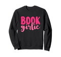 Book Girlie Literature Fans And Sweatshirt - Streetwear Style Men Women - T-Shirt, Sweatshirt, Hoodie