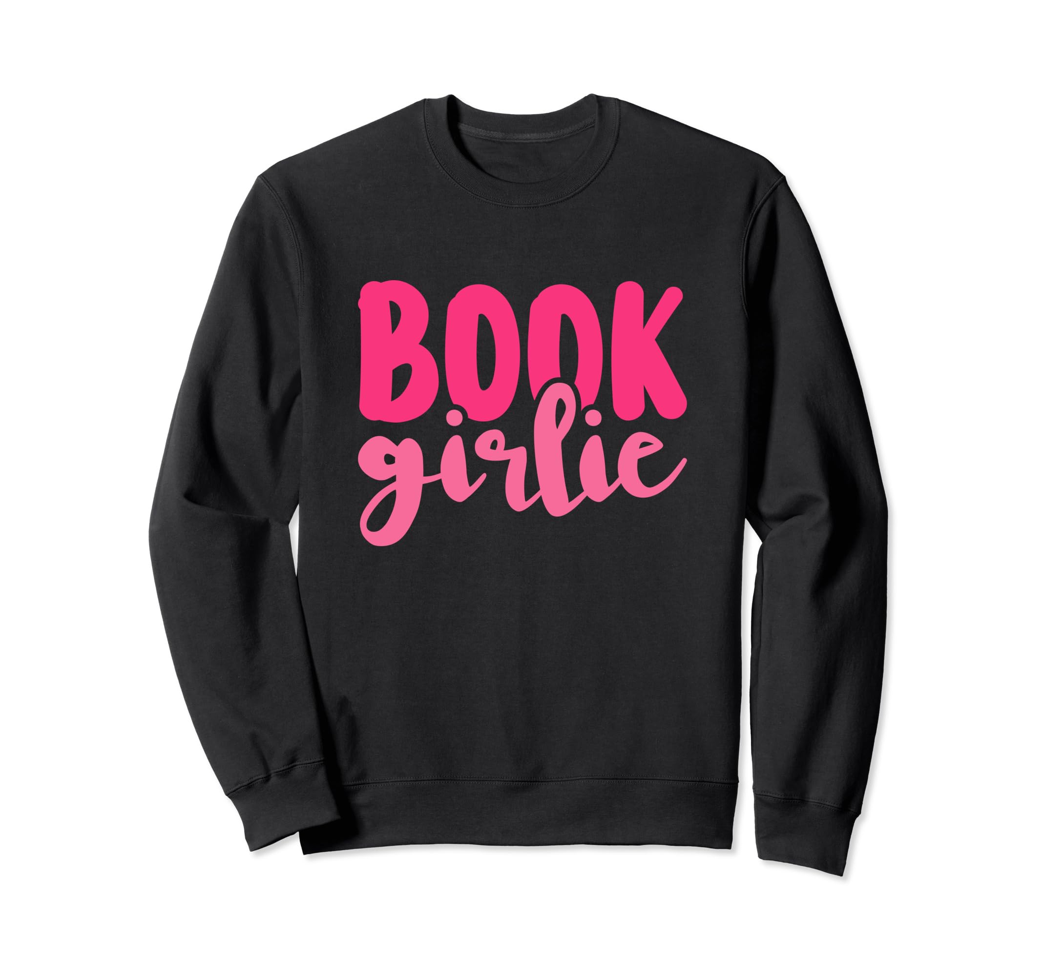 Book Girlie Literature Fans And Sweatshirt - Streetwear Style Men Women - T-Shirt, Sweatshirt, Hoodie