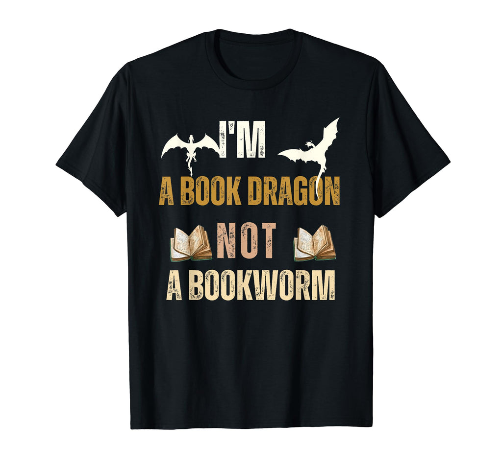 Im Book Dragon Not Bookworm Nerd And T-Shirt - Novelty Apparel for Adults - T-Shirt, Sweatshirt, Hoodie