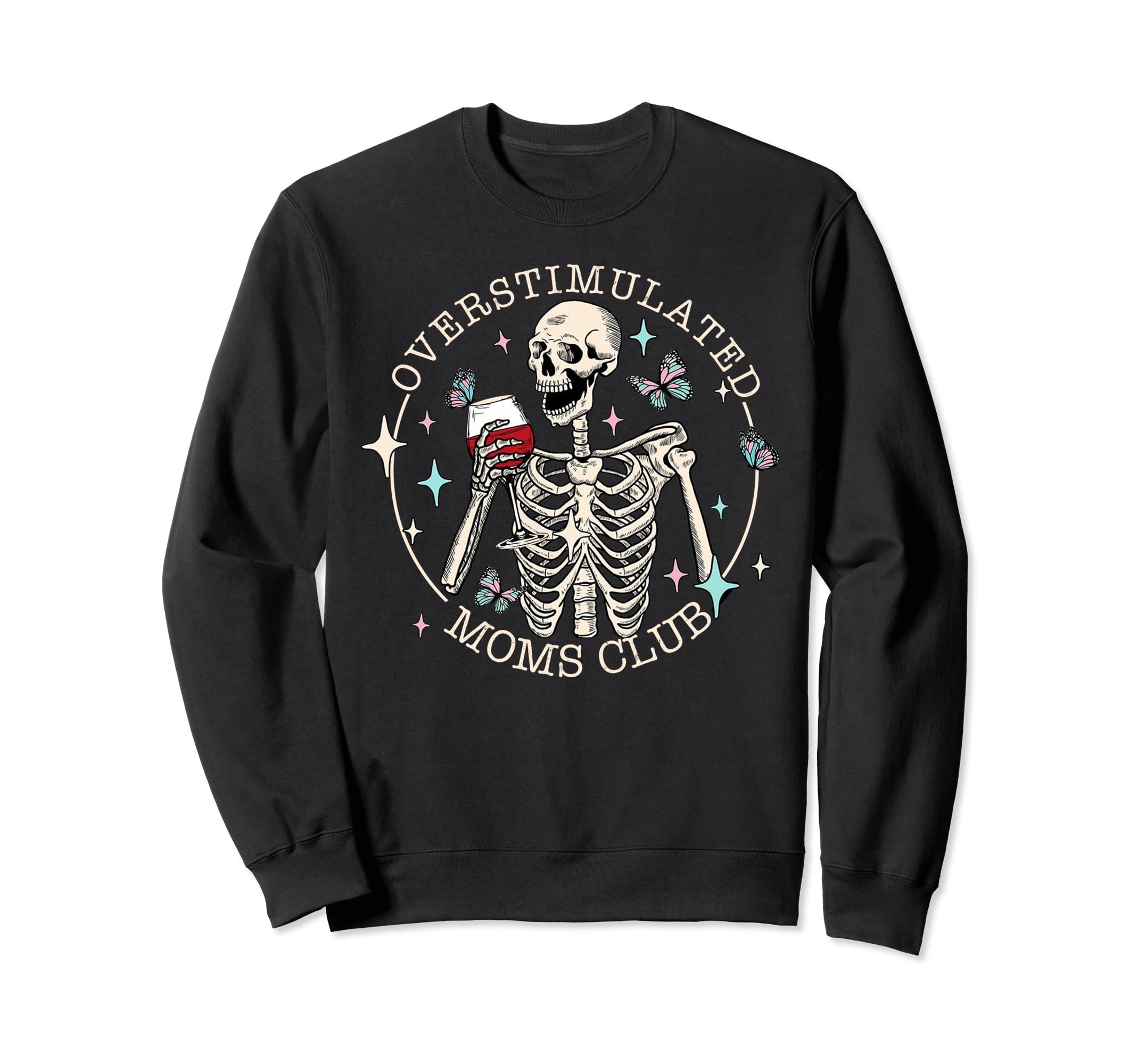 Overstimulated Moms Club Skeleton Mom Sweatshirt - Graphic Print Unisex - T-Shirt, Sweatshirt, Hoodie