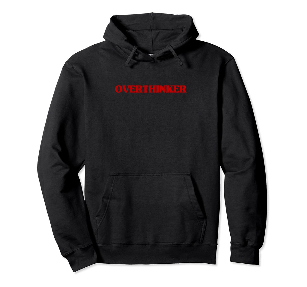 Overthinker Funny Aesthetic Overthinker Hoodie - Graphic Print Men Women - T-Shirt, Sweatshirt, Hoodie
