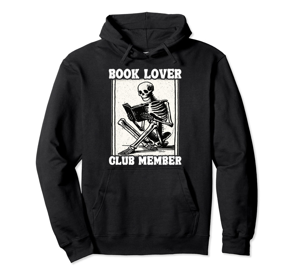 Book Lover Club Member Skeleton Reading Hoodie - Trendy Graphic Men Women - T-Shirt, Sweatshirt, Hoodie