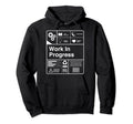 Work Progress Hoodie - Unique Graphic Men Women - T-Shirt, Sweatshirt, Hoodie