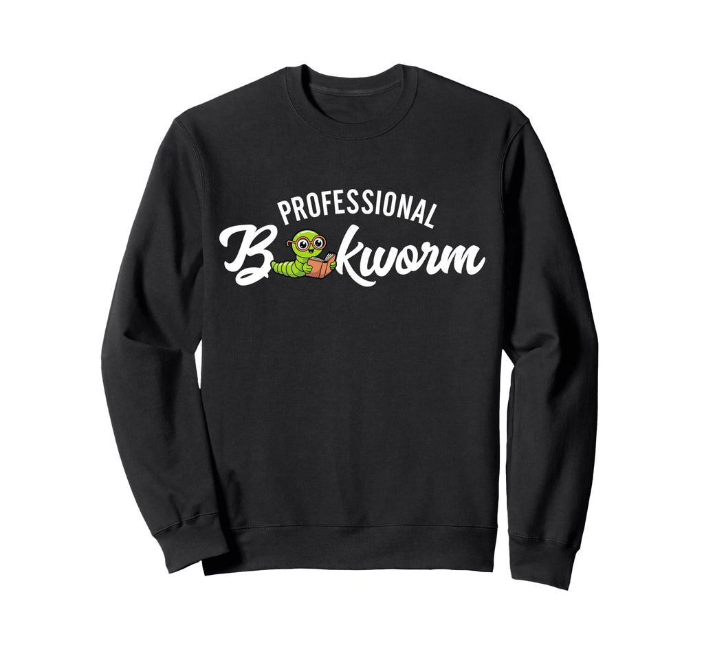 Professional Bookworm Bookish Book Sweatshirt - Unique Graphic for Adults - T-Shirt, Sweatshirt, Hoodie