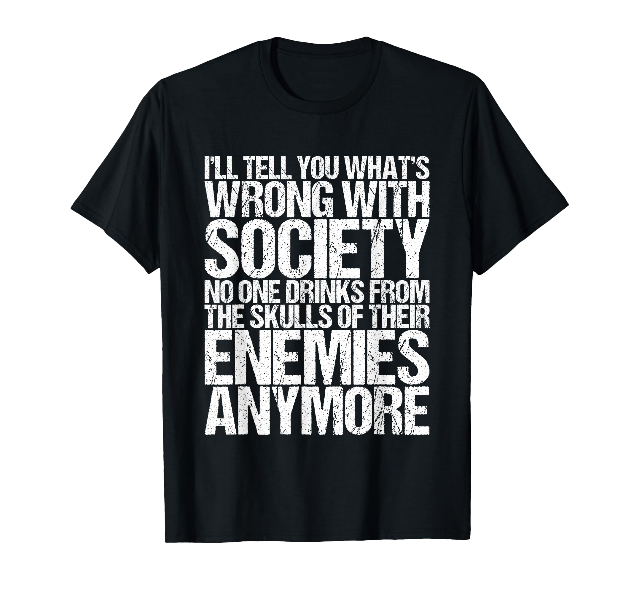 Wrong Society Drink From Skull Your T-Shirt - Custom Art Print Unisex - T-Shirt, Sweatshirt, Hoodie