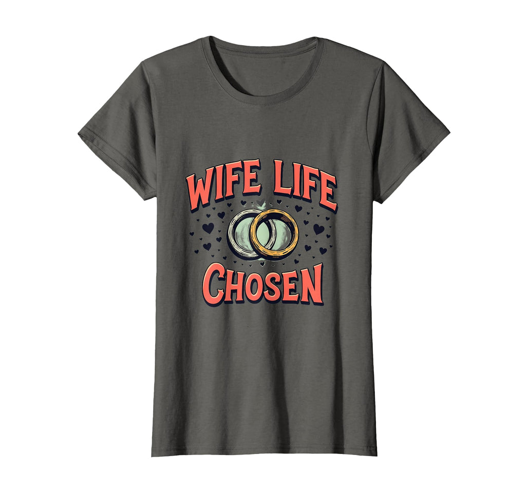Wife Life Chosen Husband And Wife T-Shirt - Trendy Graphic Unisex - T-Shirt, Sweatshirt, Hoodie
