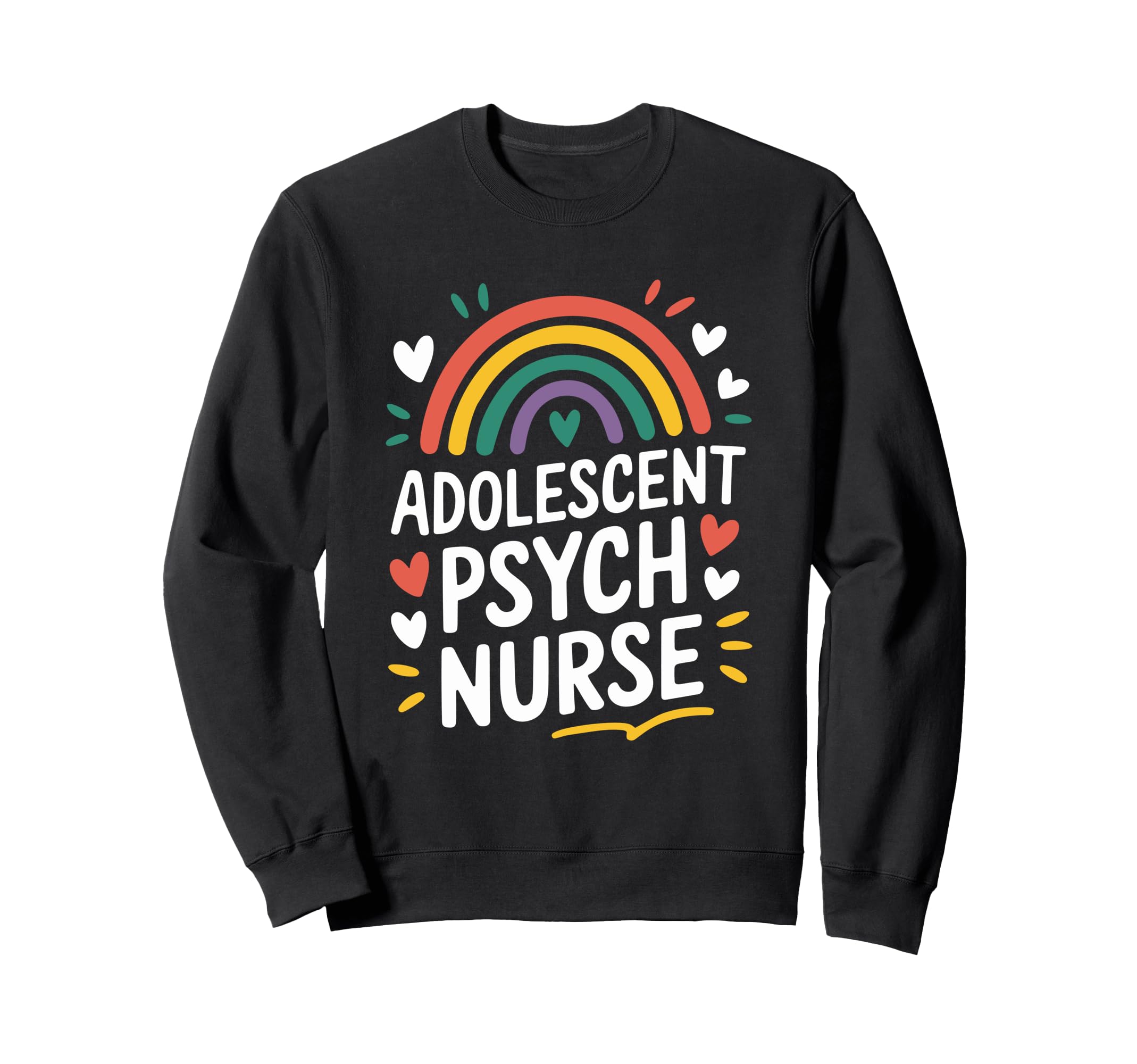 Adolescent Psych Nurse Psych Sweatshirt - Novelty Apparel for Adults - T-Shirt, Sweatshirt, Hoodie