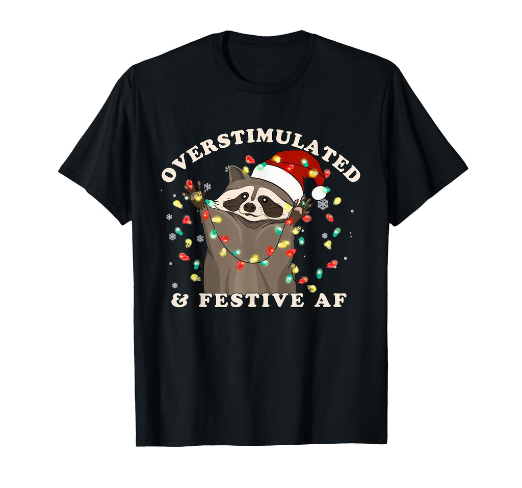 Overstimulated And Festive Racoon Meme T-Shirt - Custom Art Print Unisex - T-Shirt, Sweatshirt, Hoodie
