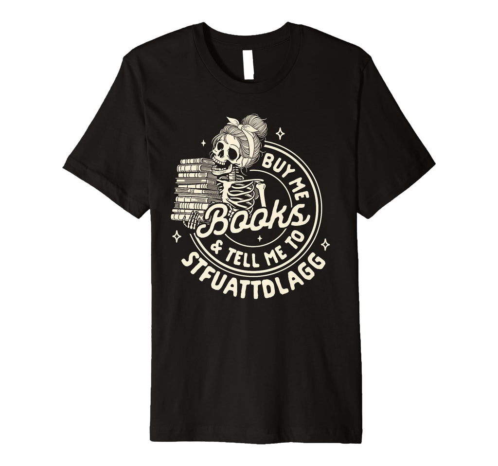 Reading Book Lover Bookish Buy Me T-Shirt - Custom Art Print for Adults - T-Shirt, Sweatshirt, Hoodie