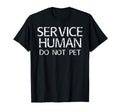 Service Human Funny Dog Owner Emotional T-Shirt - Aesthetic Graphic Unisex - T-Shirt, Sweatshirt, Hoodie