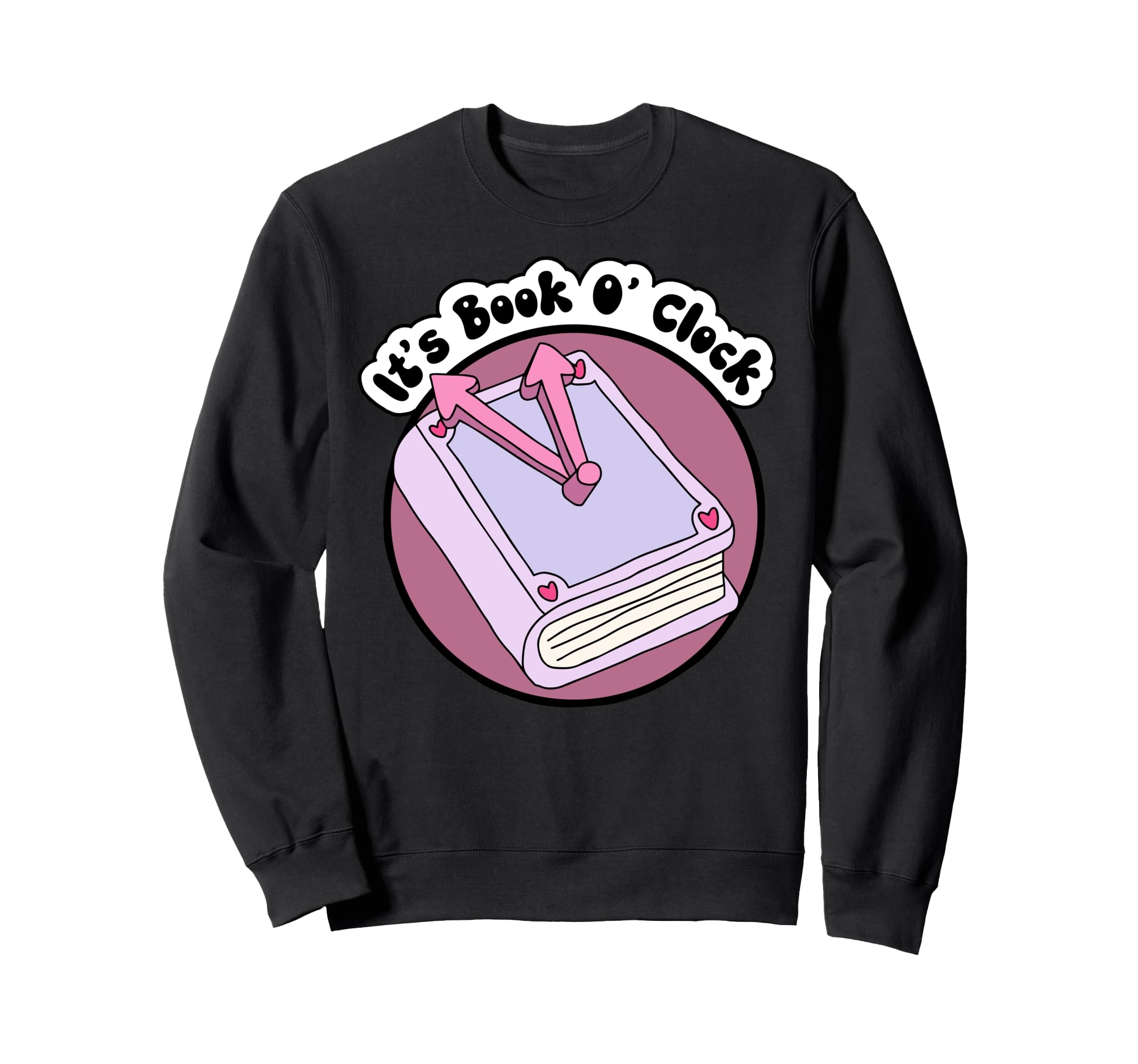 Its Book Oclock Bibliophile Funny Sweatshirt - Unique Graphic Men Women - T-Shirt, Sweatshirt, Hoodie
