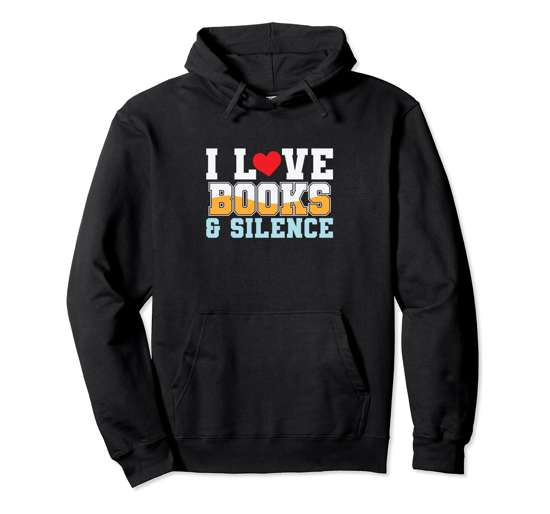 I Love Books And Silence Nerd Hoodie - Aesthetic Graphic Men Women - T-Shirt, Sweatshirt, Hoodie