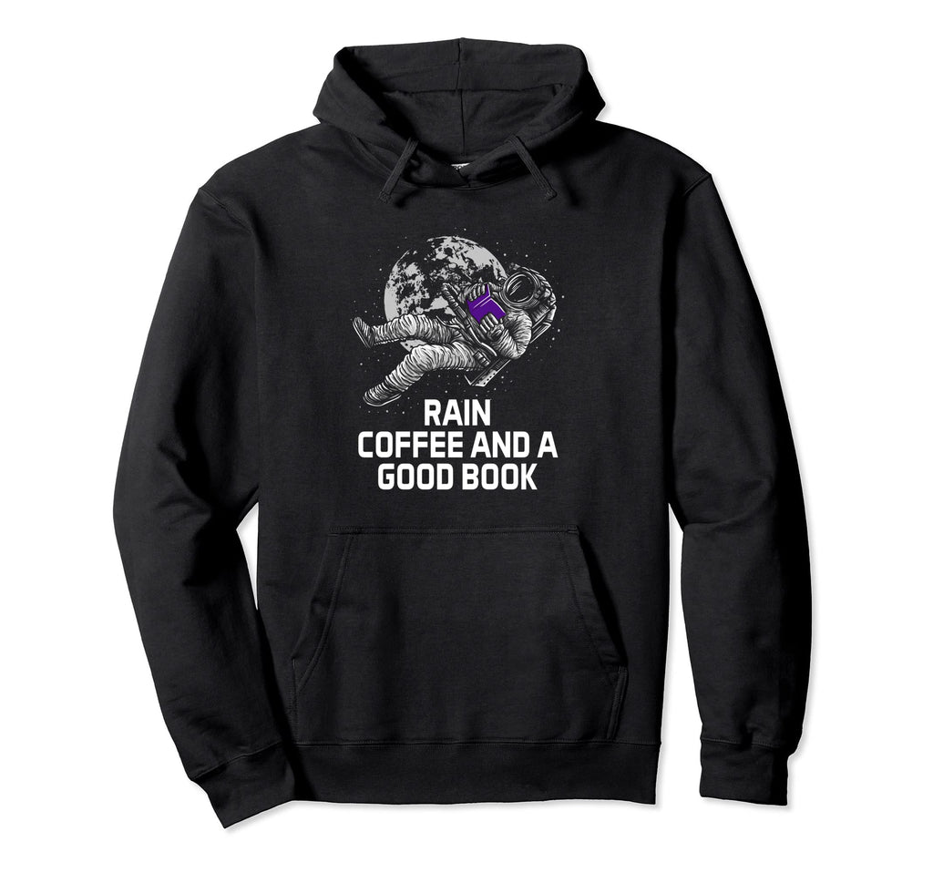Rain Coffee And Good Book Reading Hoodie - Streetwear Style Men Women - T-Shirt, Sweatshirt, Hoodie