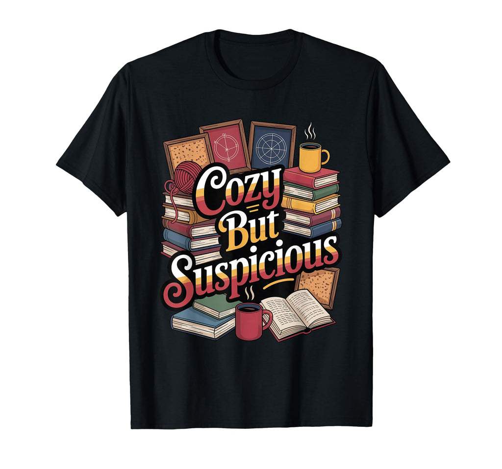 Cozy But Suspicious Funny True Crime T-Shirt - Unique Graphic for Adults - T-Shirt, Sweatshirt, Hoodie