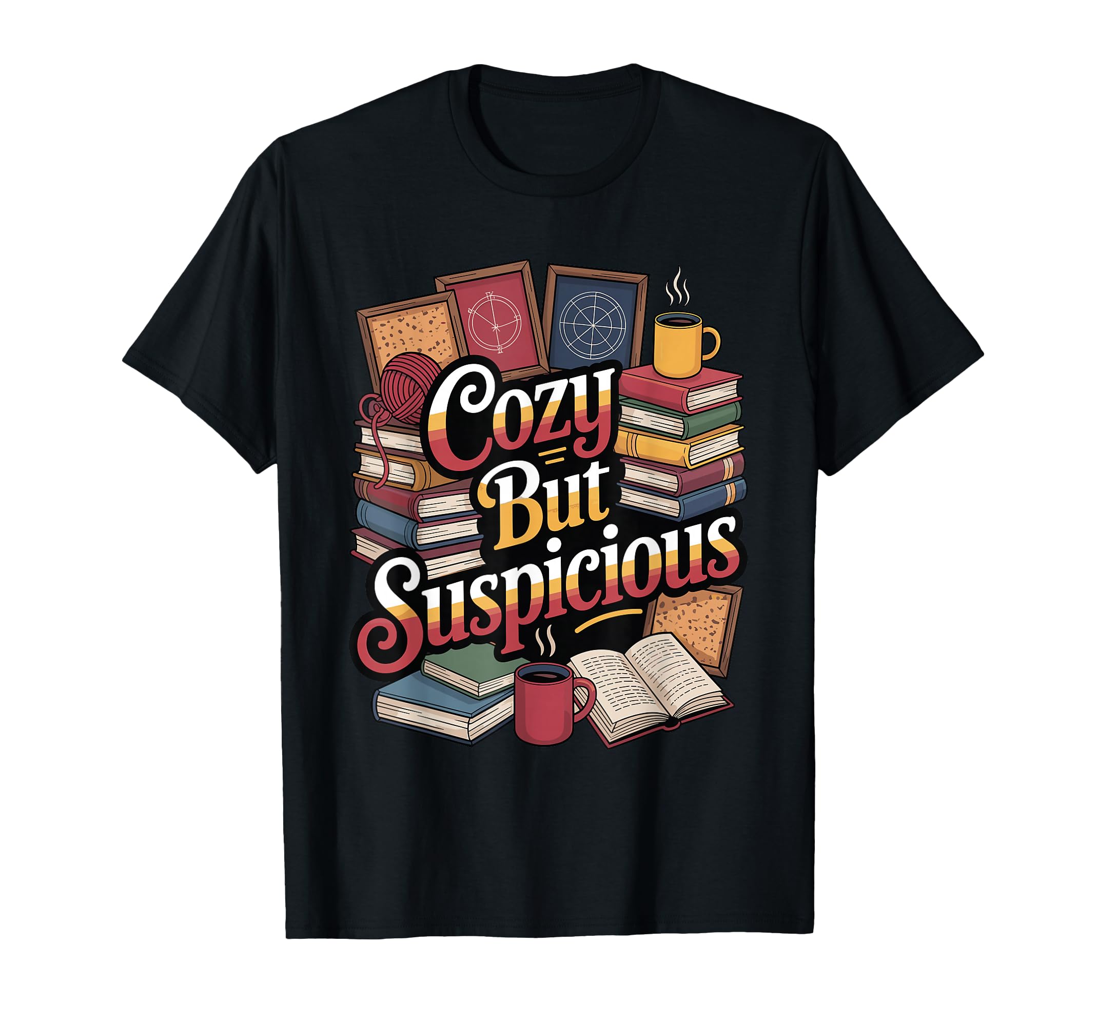 Cozy But Suspicious Funny True Crime T-Shirt - Unique Graphic for Adults - T-Shirt, Sweatshirt, Hoodie